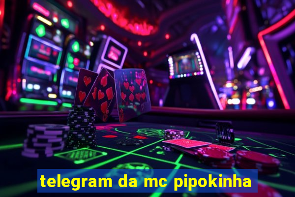 telegram da mc pipokinha